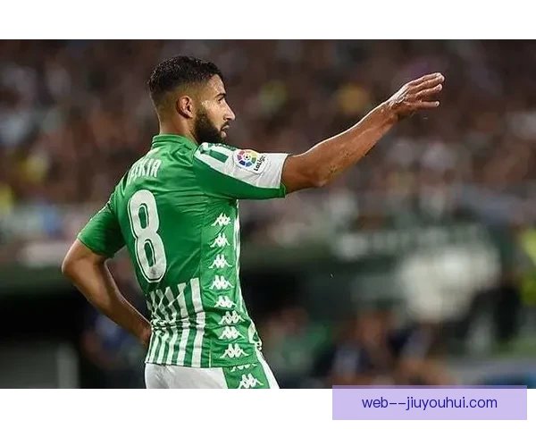 费基尔决定离开贝蒂斯加盟海外顶级联赛开启新征程